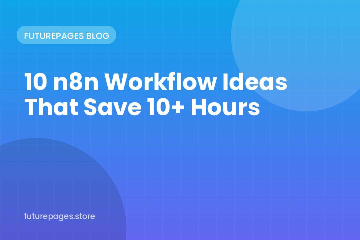 10 n8n Workflow Ideas That Save Creators 10+ Hours a Week